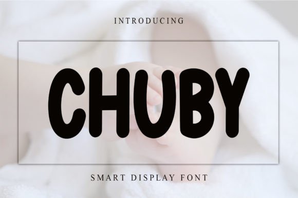 Chuby: A Friendly Display Font for Modern Brand Campaigns